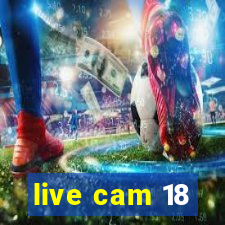 live cam 18